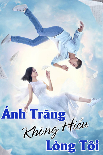 Xem phim Ánh Trăng Không Hiểu Lòng Tôi - Full HD Vietsub